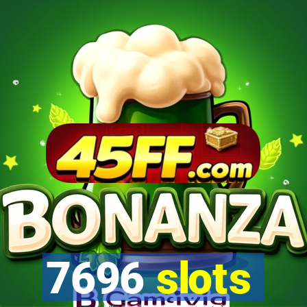 7696 slots